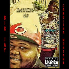 Carolina Montana & Big Jay - Acting Up