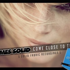 James Solid - Come Close To This (Original Mix)