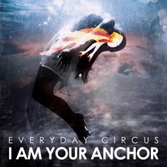I Am Your Anchor