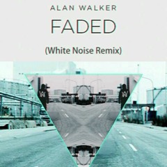 Alan Walker-Faded (White Noise Remix)