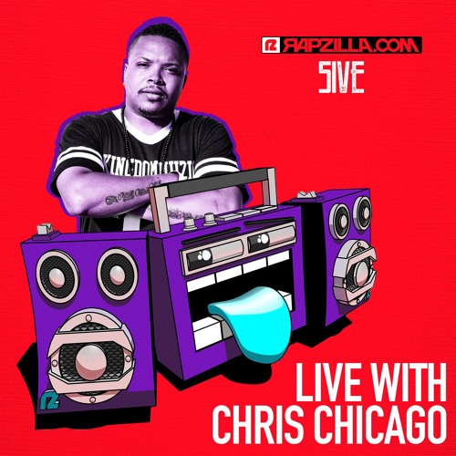 5ive on Rapzilla.com Live with Chris Chicago - Ep. 23