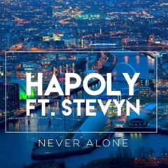 HAPOLY - Never Alone (Ft Stevyn)