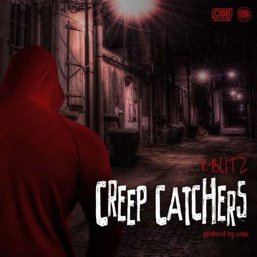 Stream Creep Catchers by KBlitz Listen online for free on SoundCloud