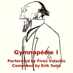 Gymnopédie 1 by Erik Satie - Fivos Valachis