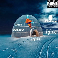 Daze - Igloo (Prod. BYOU$)