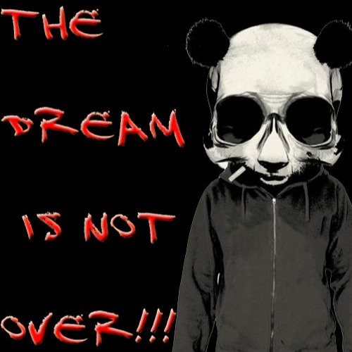 THE DREAM IS NOT OVER !!!