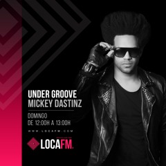 UnderGroove House Music - Mickey Dastinz @locafm RadioShow