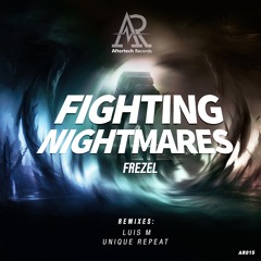 Frezel - Fighting Nightmares (Original Mix) [Preview]
