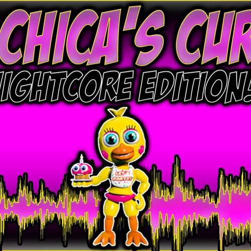 TOY CHICA'S CURVES NIGHTCORE EDITION!