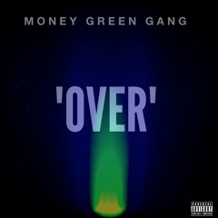 Over - Money Green Gang