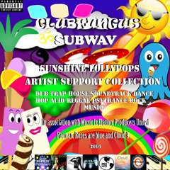 Subwav-Clubfungus-Artist-Support-Sunshine-&-LollyPops-Collection-2016
