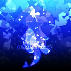 【A-1 6th】Oceanus(HighLight Remix)