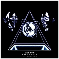 Vektyr - Forever (Original Mix) [Feat. Robledo] *Out On Itunes!*