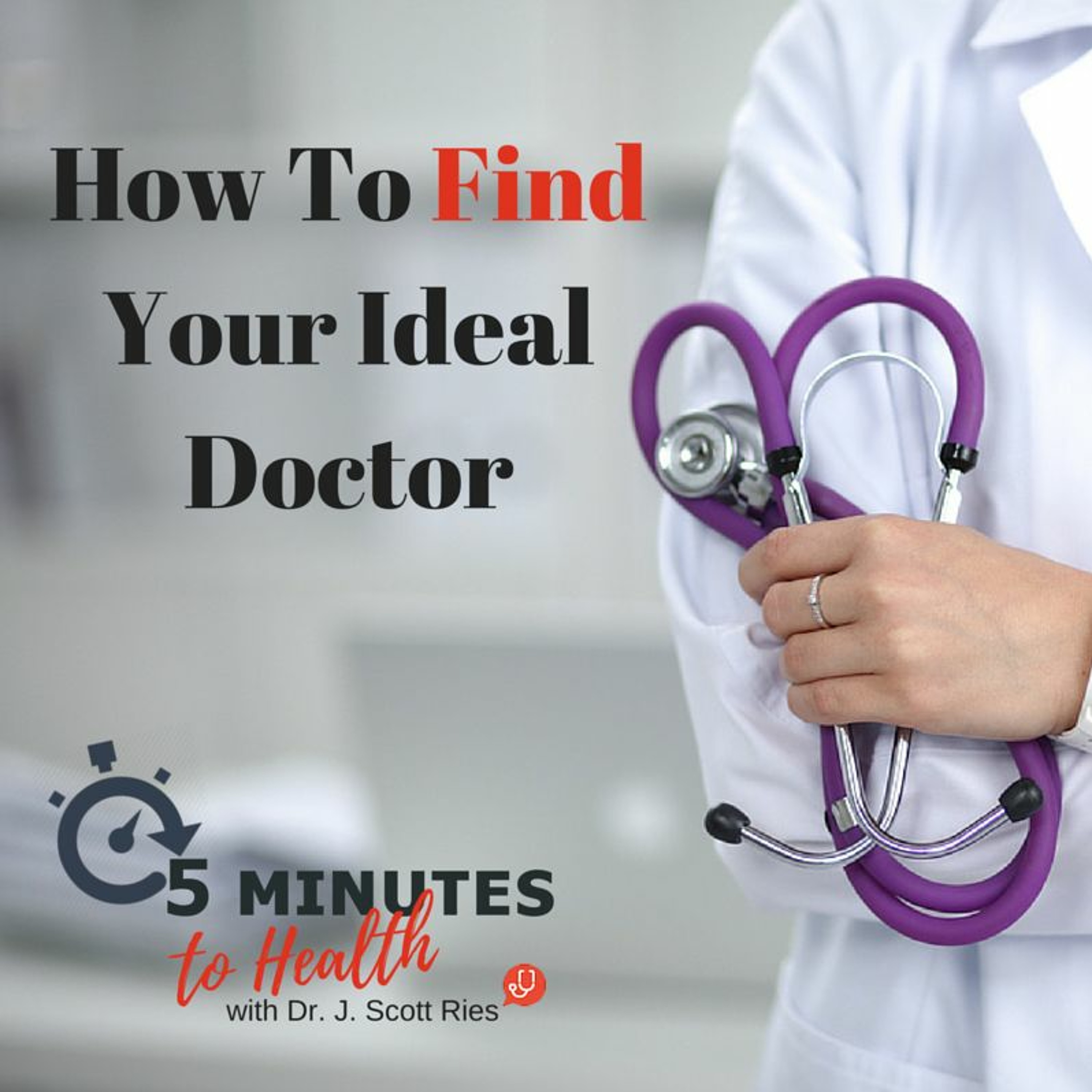 5 Minutes To Health - How to Find Your Ideal Doctor episode artwork