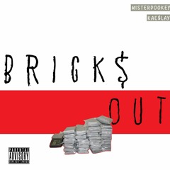 Bricks Out (FastVersion) Mister_Pookey X Kae_$lay