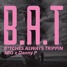 B.A.T(B*tches Always Trippin) feat Danny P