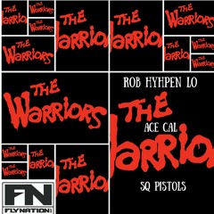 Rob Hyphen Lo- Warriors Ft X ACE CAL X SQ PISTOLS