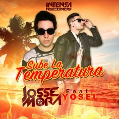 Josse Mora Intensa Music - Sube la Temperatura FT. Yosel ( Teaser Summer 2016 )