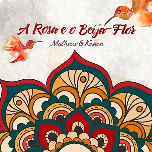A Rosa E Beija Flor - Matheus E Kauan - Felipe Luari - Cover