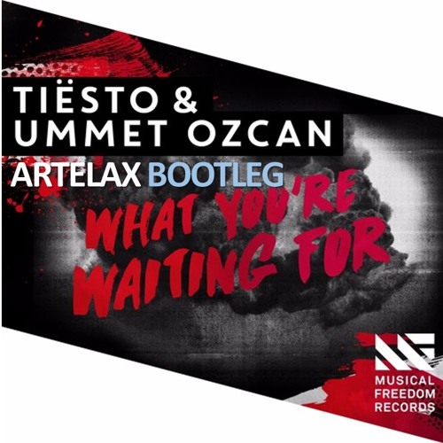 Ti3sto & Ummet 0zcan - What U R Waiting For (Artelax Bootleg) **PLAYED BY TIESTO @ CLUBLIFE 483**