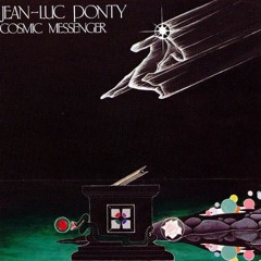 Cosmic Messenger - Reprise Jean-Luc PONTY