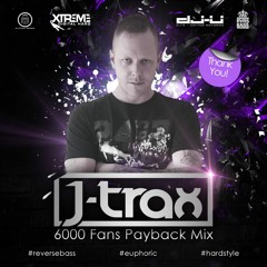 J-Trax - 6000 Fans Payback Mix [2016] **FREE DOWNLOAD**