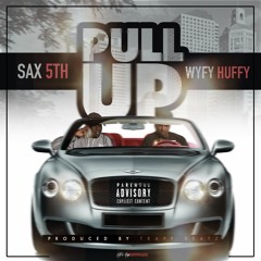 Wyfy Huff & Sax 5th - PULL UP