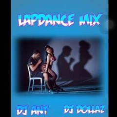 Dj Ant/Dj Dollaz Lap Dance Mix