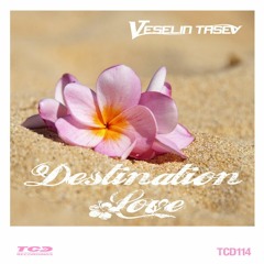 Veselin Tasev - Destination Love (Extended Radio Mix)29 - 06 - 2016 [TCD Recordings]