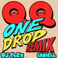 Dj Flex & Carvell ~ One Drop Anthem