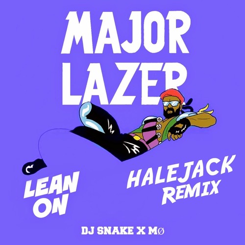 Halejack Remix - [TRAP] Major Lazer & DJ Snake - Lean On (feat.  MØ)(Halejack Remix) | Spinnin' Records