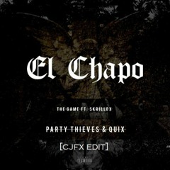 Party Thieves & QUIX - El Chapo [CJFX EDIT]