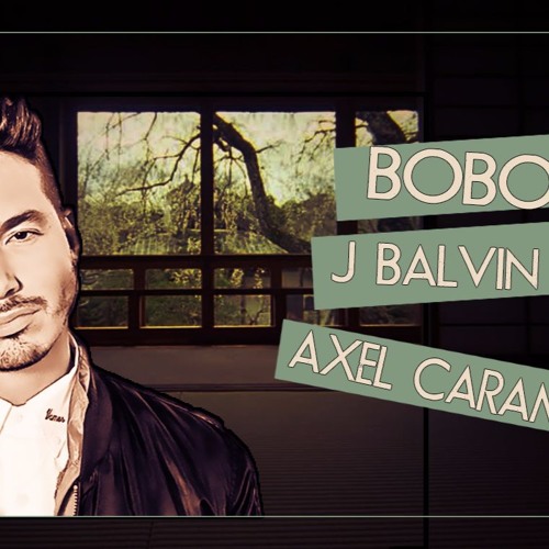 Bobo - J Balvin ( Axel Caram )