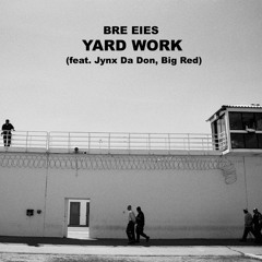 Yard Work (feat. Jynx Da Don, Big Red)