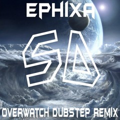 Ephixa - Overwatch Dubstep Remix