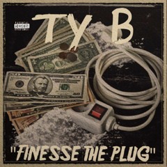 Ty B- Finesse The Plug