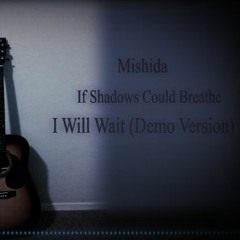 I Will Wait (EMO-Acapella Version)