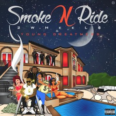 2WHeeL$ & Young Greatness - Smoke N Ride