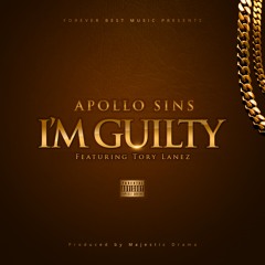 I'M GUILTY feat Apollo Sins & Tory Lanez