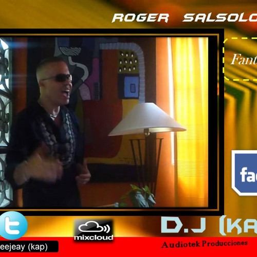 Fantasia De Amor Roger Salsologo  Mix Base Deejeay (kap)