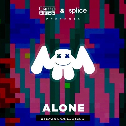 Marshmello - Alone (Keenan Cahill Remix)[Like On Splice For Remix Contest]