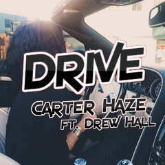 Drive ft. Drew Hall