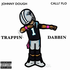 Trappin Dabbin feat Calli' Flo