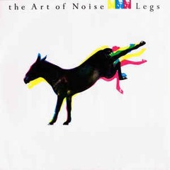THE ART OF NOISE - LEGS (Inside Leg Mix)