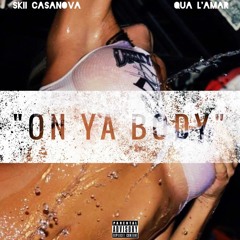 On Ya Body Ft. Qua L'amar