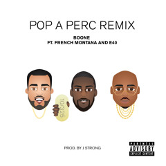 Pop A Perc Ft. French & E40 (West Coast)