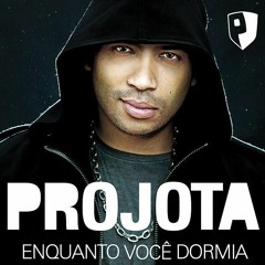 Projota - Enquanto Você Dormia