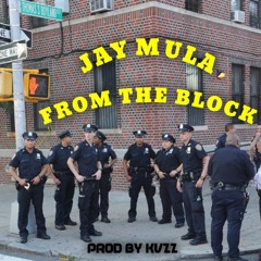 Jay Mula - From The Block