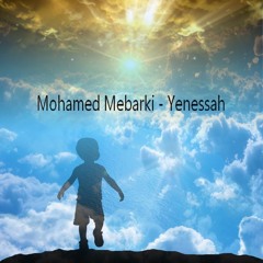 Mohamed Mebarki - Yenessah (Symphony Of Hope)