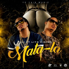 Mala-la - Tali Ft. Lito Kirino